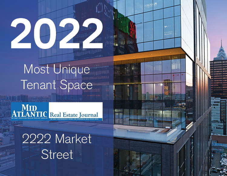 A Mid Atlantic Real Estate Journal award featuring the 2022 Most Unique Tenant Space; 2222 Market Street